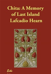 Chita: A Memory of Last Island (Lafcadio Hearn)