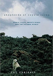 Shepherd's of Coyote Rocks (Cat Urbigkit)