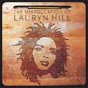 The Miseducation of Lauryn Hill (Lauryn Hill, 1998)