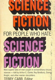 Science Fiction for People Who Hate Science Fiction (Terry Carr (Editor))