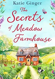The Secrets of Meadow Farmhouse (Katie Ginger)
