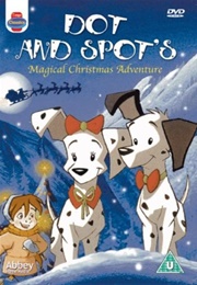 Dot &amp; Spot&#39;s Magical Christmas Adventure (1996)