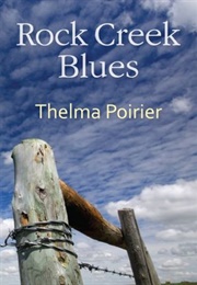 Rock Creek Blues (Thelma Poirier)