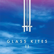 Glass Kites - Glass Kites II