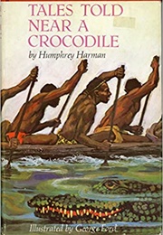 Tales Told Near a Crocodile (Humphrey Harman)