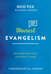 Honest Evangelism: How to Talk About Jesus Even When It&#39;s Tough (Live Different) (Tice, Rico)