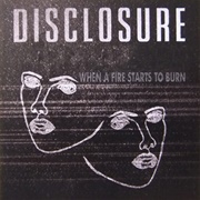 When the Fire Starts to Burn - Disclosure