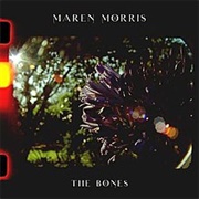The Bones - Maren Morris