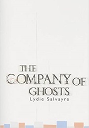 The Company of Ghosts (Lydie Salvayre)