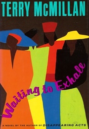 Waiting to Exhale (Terry McMillan)