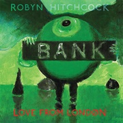 Robyn Hitchcock — Love From London
