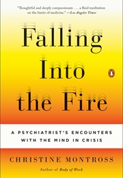 Falling Into the Fire (Christine Montross)