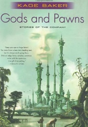 Gods and Pawns (Kage Baker)