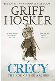 Crécy: The Age of the Archer (Griff Hosker)
