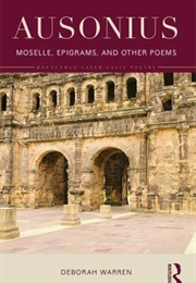 Moselle, Epigrams, and Other Poems (Ausonius)