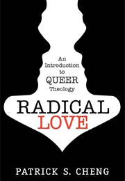 Radical Love (Patrick S. Cheng)