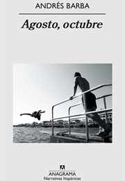 Agosto, Octubre (Andrés Barba)