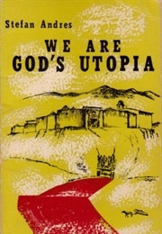 We Are Utopia (Stefan Andres)