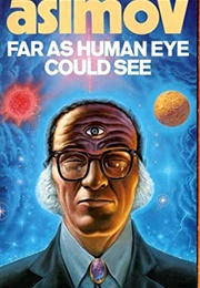 Far as Human Eye Could See (Isaac Asimov)