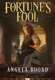Fortune&#39;s Fool (Eterean Empire #1) (Angela Boord)