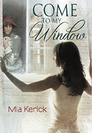 Come to My Window (Mia Kerick)