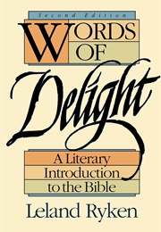 Words of Delight: A Literary Introduction to the Bible (Leland Ryken)