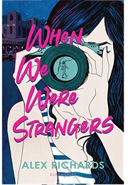 When We Were Strangers (Alex Richards)