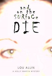 And on the Surface Die (Lou Allin)
