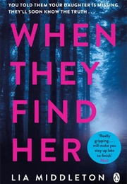 When They Find Her (Lia Middleton)