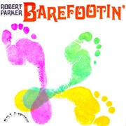 Robert Parker - Barefootin'