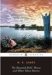 The Haunted Dolls' House and Other Ghost Stories (M. R. James)