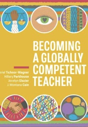 Becoming a Globally Competent Teacher (Ariel Tichnor-Wagner)