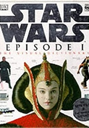The Visual Dictionary of Star Wars, Episode I - The Phantom Menace (David West Reynolds)