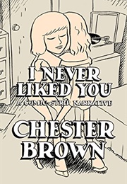 I Never Liked You (Chester Brown)