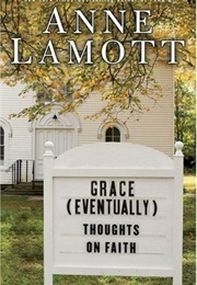 Grace (Eventually): Thoughts on Faith (Lamott, Anne)