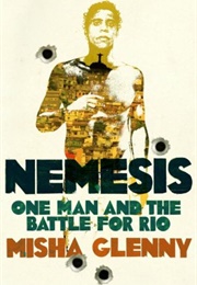 Nemesis: One Man and the Battle for Rio (Misha Glenny)