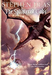 The Splintered Gods (Stephen Deas)