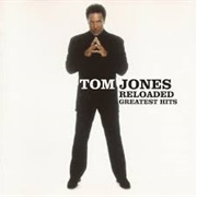 Reloaded - Tom Jones