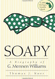 Soapy: A Biography of G. Mennen Williams (Thomas J. Noer)