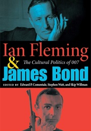 Ian Fleming &amp; James Bond: The Cultural Politics 007 (Ed Comentale, Steve Watt, Et Al.)