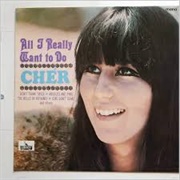 All I Really Want to Do - Cher