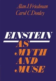 Einstein and Myth and Muse (Alan Friedman & Carol Donley)