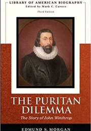 The Puritan Dilemma: The Story of John Winthrop (Edmund S. Morgan)