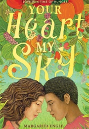 Your Heart, My Sky (Margarita Engle)