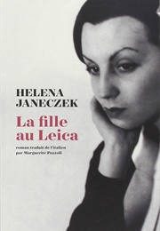 La Fille Au Leica (Helena Janeczek)