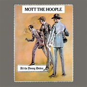 All the Young Dudes (Mott the Hoople, 1972)
