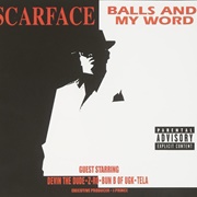 Scarface- Balls & My Word