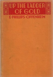 Up the Ladder of Gold (E. Phillips Oppenheim)