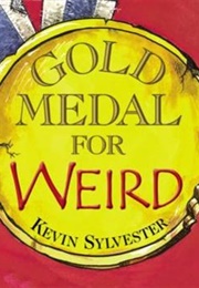 Gold Medal for Weird (Kevin Sylvester)