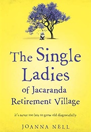 The Single Ladies of Jacaranda Retirement Village (Joanna Nell)